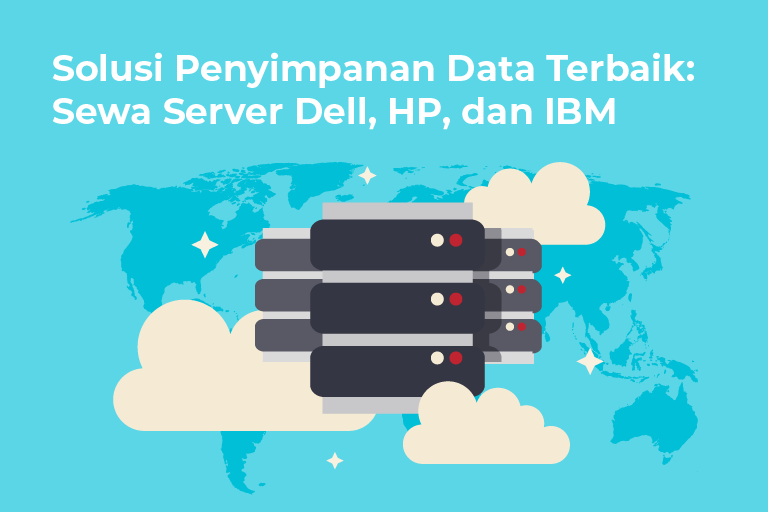 Solusi Penyimpanan Data Terbaik Sewa Server Dell, HP, dan IBM