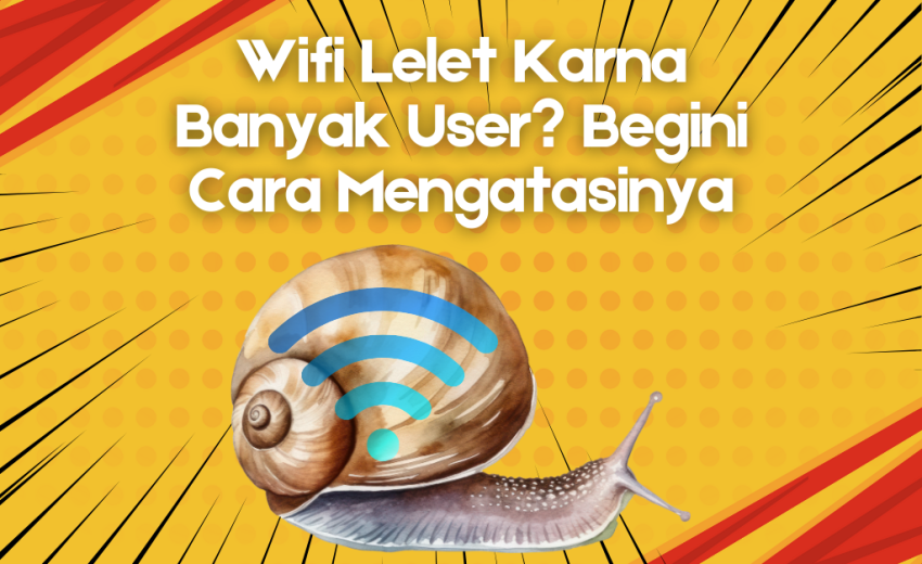 Wifi Sering Lelet Karna Banyak User? Begini Cara Mengatasinya