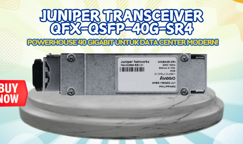 JUNIPER QFX-QSFP-40G-SR4 Revolusi 40G Data Center QSFP+