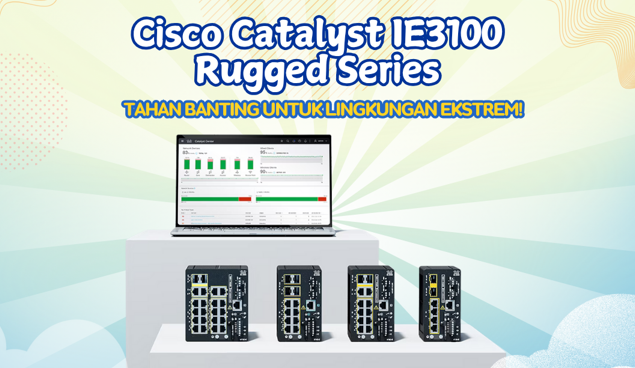 Cisco Catalyst IE3100 Rugged Series: Switch Industrial Terdepan