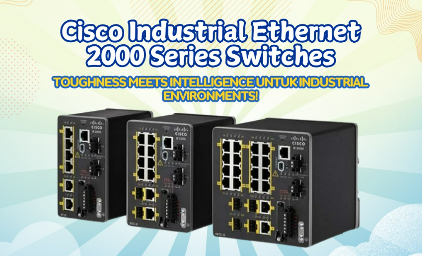Cisco Industrial 2000 Series: Toughness meets intelligence!